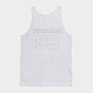 Problems 99 (black text) Tank Top